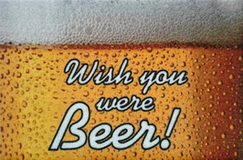 Wish you were Beer